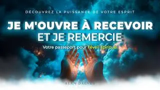 Miniature : Je m'ouvre à recevoir et je remercie. Votre passeport pour l'éveil spirituel. Livre audio complet