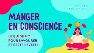 Miniature : Manger en conscience. Le guide n°1 pour savourer et rester svelte. Livre audio français complet
