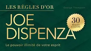Miniature : Joe Dispenza. Les règles d'or. Le pouvoir illimité de votre esprit. Livre audio français complet