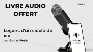 Miniature : Leçons d'un siècle de vie de Edgar Morin - Livre Audio Gratuit