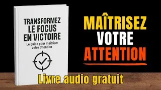 Miniature : 🔴Transformez le focus en victoire (Livre Audio Complet)