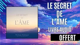 Miniature : LE SECRET DE L'ÂME   WILLIAM BUHLMAN   LIVRE AUDIO INTÉGRALE OFFERT