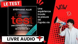 Miniature : LE TEST : LA PREUVE DE L'APRÈS VIE  STÉPHANE ALLIX  LIVRE AUDIO OFFERT