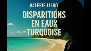Miniature : 👉 Disparitions en eaux turquoise : résumé captivant & analyse profonde du thriller de Valérie Lieko