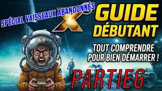 Miniature : X4 Foundations : Guide Débutant | partie 6  Spécial vaisseaux abandonnés!!
