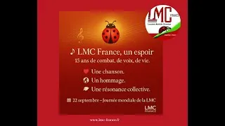 Miniature : LMC France, un espoir | Chanson des 15 ans | Journée mondiale de la LMC