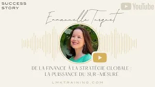 Miniature : Emmanuelle Turquet : De la finance à la stratégie globale - La puissance du sur-mesure