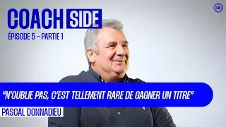 Miniature : COACHSIDE Episode 5 (partie 1) : Pascal Donnadieu