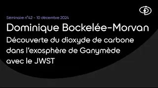 Miniature : Séminaire n°42 : Découverte du dioxyde de carbone dans l’exosphère de Ganymède avec le JWST