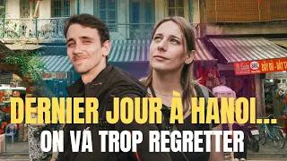 Miniature : Notre dernière journée à Hanoï | Bouffe, bilan & départ vers le Japon & la Chine !