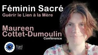 Miniature : "Guerir le lien à la mère" conférence de Maureen Cottet-Dumoulin