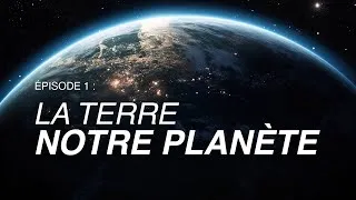Miniature : EPISODE 1 | LA TERRE : NOTRE PLANETE