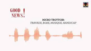 Miniature : GOOD NEWS - L'émission des bonnes nouvelles - Micro trottoir 2