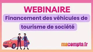 Miniature : Webinaire - Financement des véhicules de tourisme de société : crédit, LOA, LLD ou achat comptant ?