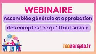 Miniature : Webinaire - Assemblée Générale et Approbation des Comptes