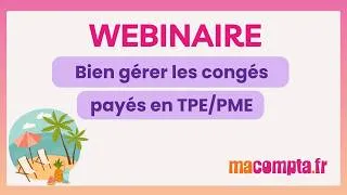 Miniature : Webinaire - Bien gérer les congés payés en TPE/PME