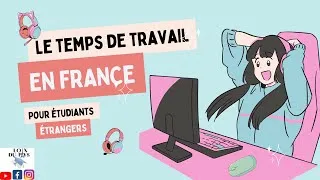Miniature : Le temps de travail en France pour étudiants étrangers