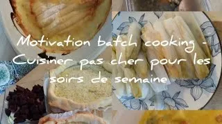 Miniature : Motivation batch cooking - Cuisiner pas cher pour les repas de la semaine