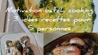 Miniature : Motivation batch cooking - 3 idées de recettes pour 5 personnes