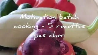 Miniature : Motivation batch cooking - 5 recettes pas cher