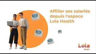Miniature : Affilier vos collaborateurs à la complémentaire d'entreprise via l'espace entreprise Lola Health