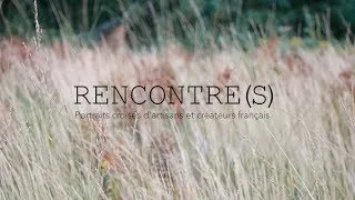 Miniature : Bande Annonce - "RENCONTRE(S), portraits croisés d'artisans et créateurs français"
