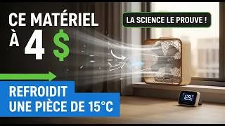 Miniature : Ce matériel à 4 $ REFROIDIT une pièce de 15 degrés et la science le PROUVE !