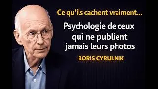 Miniature : Psychologie de ceux qui ne publient jamais leurs photos | Boris Cyrulnik