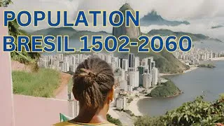 Miniature : Evolution de la population du Brésil de 1502 à 2060 #brésil #population