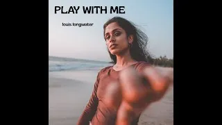 Miniature : play with me       louis longwater band