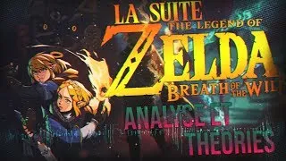 Miniature : LA SUITE DE ZELDA BREATH OF THE WILD : ANALYSE ET THÉORIES
