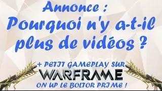 Miniature : Annonce - Pourquoi plus de vidéos ? + Gameplay : Je up mon Boltor Prime sur Warframe !