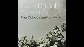 Miniature : RÜFÜS DU SOL - You Were Right (Mass Digital, Carsten Plank Remix)