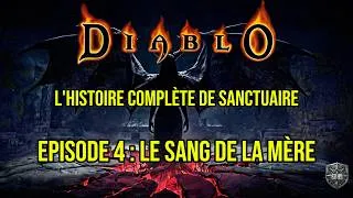 Miniature : Diablo 4 : L'Histoire Complète — Épisode 4 | Le Sang de la Mère