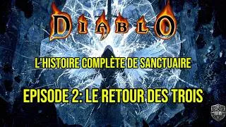 Miniature : Diablo 2 : L'Histoire Complète de Sanctuaire — Épisode 2 | Le Retour des Trois