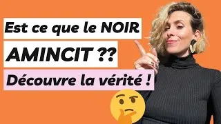 Miniature : Le noir amincit ?? Vrai ou faux ? (ce qu'il faut savoir !)