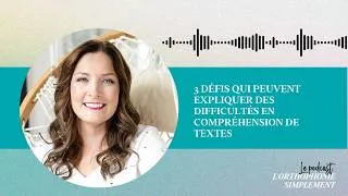 Miniature : 3 défis qui peuvent expliquer des difficultés en compréhension de textes