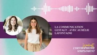 Miniature : La communication gestalt - avec Aurélie Lafontaine