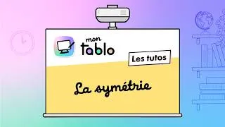 Miniature : Mon Tablo - La symétrie