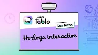 Miniature : Mon Tablo - Horloge interactive