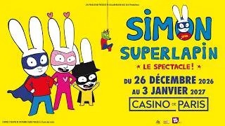Miniature : Simon Superlapin - du 26/12/26 au 03/01/27 - Casino de Paris (teaser du spectacle)
