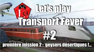 Miniature : [FR] Let's play Transport Fever : première mission 2, geysers désertiques !... #jeuxvideo