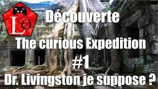 Miniature : [FR] Test / découverte de The curious Expedition 1 : Dr. Livingston je suppose ?