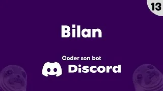 Miniature : Coder son bot Discord #13 - Bilan