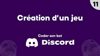 Miniature : Coder son bot Discord #11 - Création d'un jeu (partie 1)