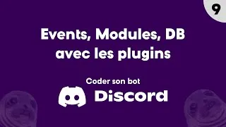 Miniature : Coder son bot Discord #9 -  Events, Modules & DB avec les plugins