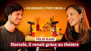 Miniature : Félix Radu : Harcelé, il renaît grâce au théâtre