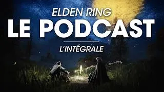 Miniature : ELDEN RING • Le Podcast l'Intégrale avec @ALT236 , @1TLAU et @outerheavenFR