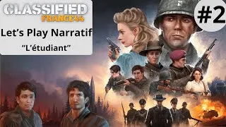 Miniature : Classified France'44 - let's play narratif - épisode 2: l’étudiant 
