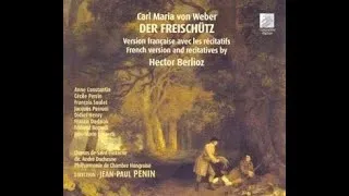 Miniature : Jean-Paul Penin - Weber-Berlioz : Le Freischütz - Premier enregistrement mondial - Acte II